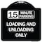 Signmission 15 Minute Parking Loading and Unloading Heavy-Gauge Aluminum Sign, 18" x 18", BW-1818-24597 A-DES-BW-1818-24597 - alternate 1